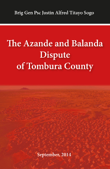 The Azande and Balanda Dispute of Tombura County Western Equatoria State Yambio Juba South Sudan